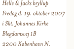 Helle og Jacks bryllup i Skt. Johannes Kirke, Blegdamsvej 1B, 2200 København N.